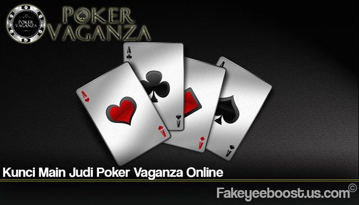 Kunci Main Judi Poker Vaganza Online