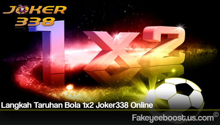 Langkah Taruhan Bola 1x2 Joker338 Online